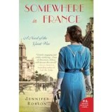 Somewhere in France A Novel of the Great War, Jennifer Robson