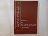 MANUAL DE ACUPUNCTURA CHINEZA.EDITURA MEDICALA.1982 Z1.