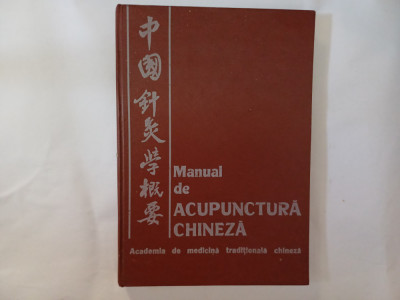 MANUAL DE ACUPUNCTURA CHINEZA.EDITURA MEDICALA.1982 Z1. foto