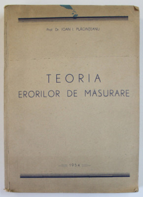 TEORIA ERORILOR DE MASURARE de IOAN I. PLACINTEANU , 1954 foto