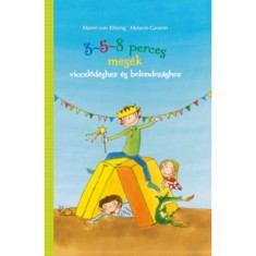 3-5-8 perces mes&eacute;k - viccelőd&eacute;shez &eacute;s bolondoz&aacute;shoz - Maren von Klitzing
