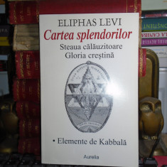 ELIPHAS LEVI - CARTEA SPLENDORILOR * ELEMENTE DE KABBALA