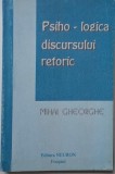 Psiho-logica discursului retoric &ndash; Mihai Gheorghe