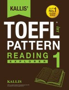 Kallis&amp;#039; TOEFL Ibt Pattern Reading 1: Explorer (College Test Prep 2016 + Study Guide Book + Practice Test + Skill Building - TOEFL Ibt 2016) foto