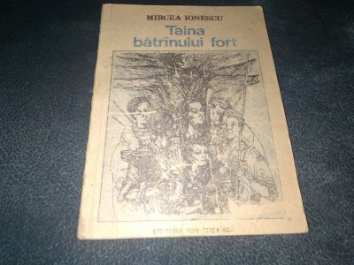 MIRCEA IONESCU - TAINA BATRANULUI FORT foto