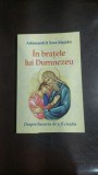 In bratele lui Dumnezeu. Despre bucuria de a fi crestin - Arhimandrit Sava Majuko