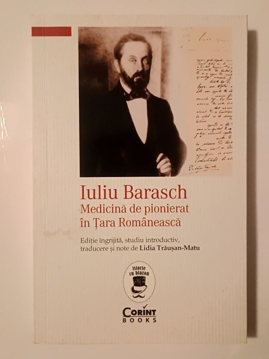 Iuliu Barasch: medicină de pionierat &icirc;n Țara Rom&acirc;nească (ed. Lidia Trăușan-Matu)