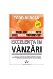 Excelența &icirc;n v&acirc;nzări. Mai mulți bani, cu mai puțin stres, &icirc;ntr-un timp mai scurt - Paperback brosat - Todd Duncan - Amaltea