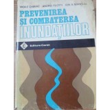 PREVENIREA SI COMBATEREA INUNDATIILOR-VASILE CHIRIAC, ANDREI FILOTTI, ION A. MANOLIU-229259
