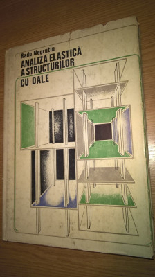 Analiza elastica a structurilor cu dale - Radu Negrutiu (Edit. Academiei, 1976) foto