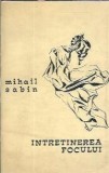 Intretinerea focului - Mihail Sabin