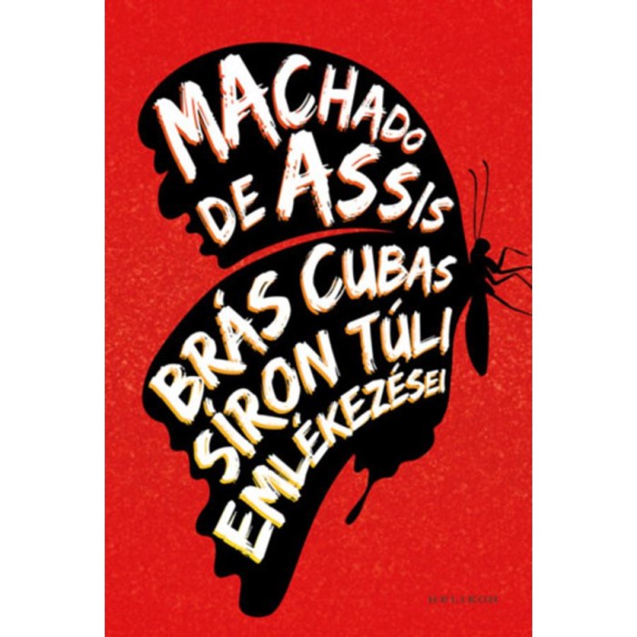 Br&aacute;s Cubas s&iacute;ron t&uacute;li eml&eacute;kez&eacute;sei - Machado De Assis