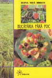 Elena Nita Ibrian - Bucataria fara foc. 238 de retete de hrana vie