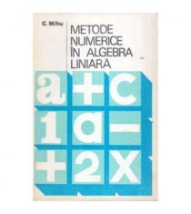Cerchez Mihu - Metode numerice in algebra liniara - 107551