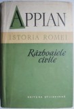 Istoria Romei: Razboaiele Civile - Appian (Carte Noua/Anticariat) - Istorie Romana Antica