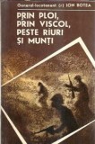 Cumpara ieftin Prin ploi, prin viscol, peste rauri si munti - Ion Botea