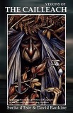 Visions of the Cailleach - Exploring the Myths, Folklore and Legends of the Pre-Eminent Celtic Hag Goddess