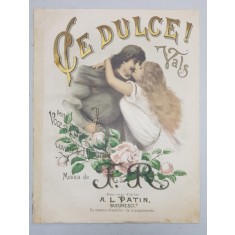 CE DULCE ! - VALS PENTRU VOCE SI PIAN , MUZICA de F.R. , VERSURI de J. DORIANU , PARTITURA , CROMOLITOGRAFIE , PERIOADA INTERBELICA