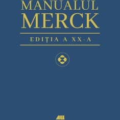 Manualul Merck Ed.20, Dr. Irina-Roxana Crismaru, Dr. Ciprian Deac, Dr. Sorina-Mihaela Dumbrava, Dr. Ionica Maria Parvan