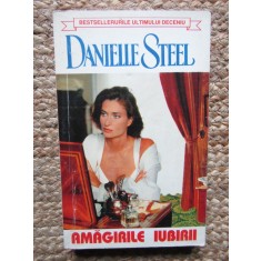 Danielle Steel - Amagirile iubirii