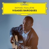 Visages Baroques | Raphael Feuillatre, Clasica, Deutsche Grammophon