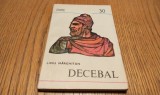 DECEBAL - Liviu Marghitan - Editura Militara, Domnitori si Voievozi 30, 1987, 188 p.