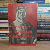 COLONEL T.E. LAWRENCE - CEI SAPTE STALPI AI INTELEPCIUNII , 1937 *