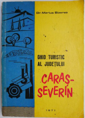 Ghid turistic al judetului Caras-Severin &amp;ndash; Marius Bizerea foto