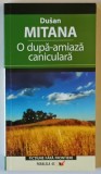 O DUPA - AMIAZA CANICULARA de DUSAN MITANA , 2007
