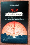 NLP pe intelesul tuturor. Cum sa-ti schimbi viata cu Programarea Neurolingvistica. Editura For You, 2020 - Ali Campbell