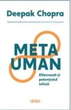 Cumpara ieftin Metauman. Elibereaza-ti potentialul infinit/Deepak Chopra