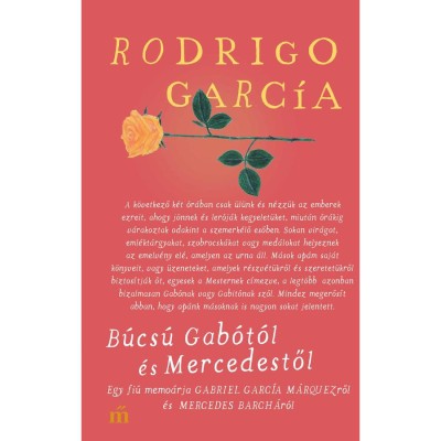 B&amp;uacute;cs&amp;uacute; Gab&amp;oacute;t&amp;oacute;l &amp;eacute;s Mercedestől - Egy fi&amp;uacute; memo&amp;aacute;rja Gabriel Barc&amp;iacute;a M&amp;aacute;rquezről &amp;eacute;s Mercedes Bach&amp;aacute;r&amp;oacute;l - Rodrigo Garc&amp;iacute;a foto