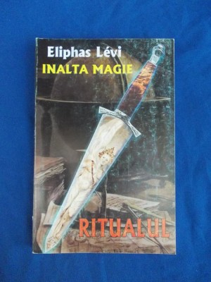 ELIPHAS LEVI - RITUALUL INALTEI MAGII , 2004 foto