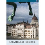 A magyar Orsz&aacute;gh&aacute;z (francia nyelven) - Le Parlement Hongrois - T&ouml;r&ouml;k Andr&aacute;s