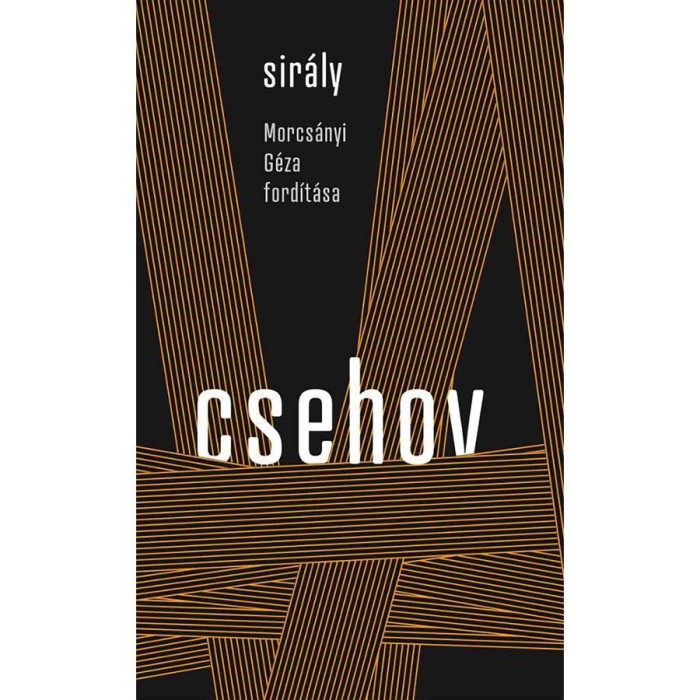 Sir&aacute;ly - Anton Pavlovics Csehov