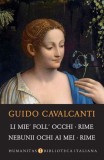 Li mie&#039; foll&#039; occhi. Rime / Nebunii ochi ai mei. Rime &ndash; Guido Cavalcanti