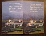 PAGINI VECHI SI NOI DIN ISTORIA LAVREI NEAMTULUI - 2 VOL - TIMOTEI PRAHOVEANUL