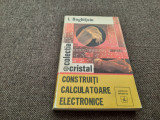 CONSTRUIȚI CALCULATOARE ELECTRONICE - I. BOGHITOIU RF13/1