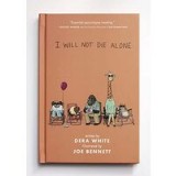I Will Not Die Alone