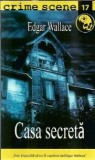 Casa secreta - Edgar Wallace | Literatura straina | Romane celebre | Autori clasici | Proza | Editura Crime Scene