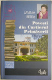 Povesti din Cartierul Primaverii &ndash; Lavinia Betea