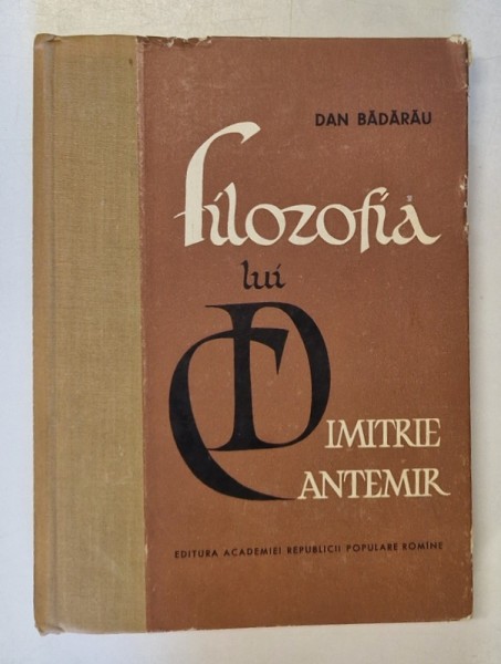 FILOZOFIA LUI DIMITRIE CANTEMIR de DAN BADARARU , 1964