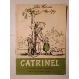 Else Kornis - Catrinel (ilustrații: E. Arno; 1956)