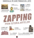 Zapping prin istoria artelor - Carte de cultura generala