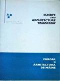 Europe and Architecture Tomorrow. Europa si Arhitectura maine (editie bilingva)
