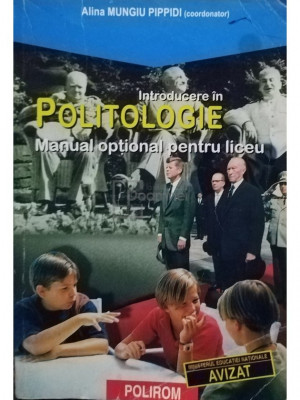 Alina Mungiu Pippidi (coord.) - Introducere &amp;icirc;n politologie. Manual opțional pentru liceu (editia 2000) foto