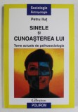 SINELE SI CUNOASTEREA LUI , TEME ACTUALE DE PSIHOSOCIOLOGIE de PETRU ILUT , 2001 , PREZINTA SUBLINIERI