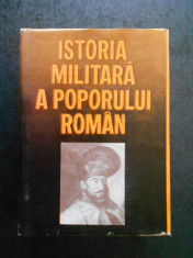 ISTORIA MILITARA A POPORULUI ROMAN volumul 3 (1987, editie cartonata) foto