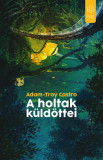 A holtak k&uuml;ld&ouml;ttei - Adam-Troy Castro