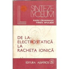 De la electrostatica la racheta ionica - Radu Cramariuc